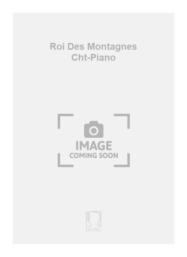 Roi Des Montagnes Cht-Piano
